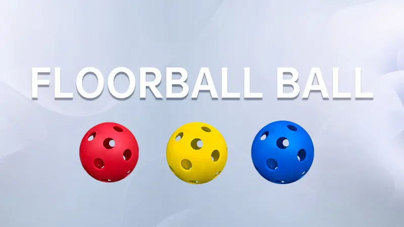 Floorball Balls Suppliers at Wholesale Price in China